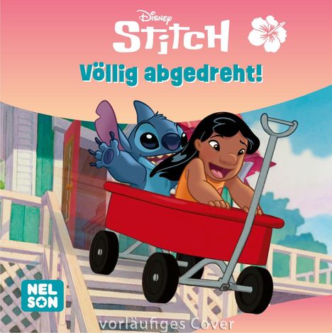 Text oben: "Disney Stitch Völlig abgedreht!" Ein blaues Wesen und ein Mädchen fahren lachend in einem roten Wagen.