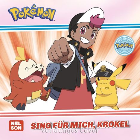 "SING FÜR MICH, KROKEL" mit Pokémon-Logo. Ein junger Trainer, ein Krokodil-ähnliches und ein gelbes Wesen mit Mütze auf farbigem Hintergrund.