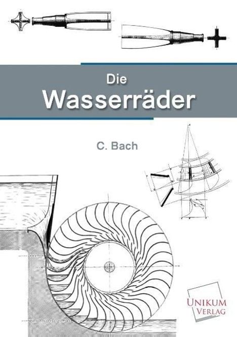 Carl Bach: Die Wasserräder, Buch