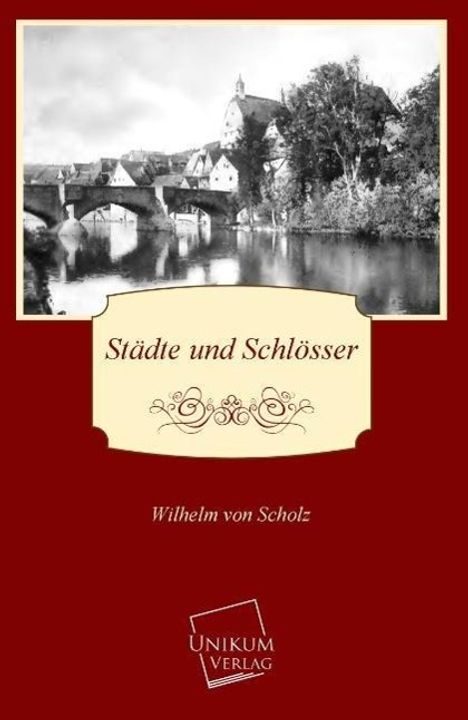 Wilhelm Von Scholz: Städte und Schlösser, Buch