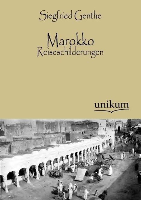 Siegfried Genthe: Marokko - Reiseschilderungen, Buch