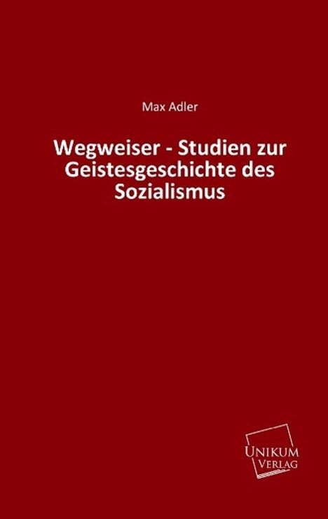 Max Adler: Wegweiser - Studien zur Geistesgeschichte des Sozialismus, Buch