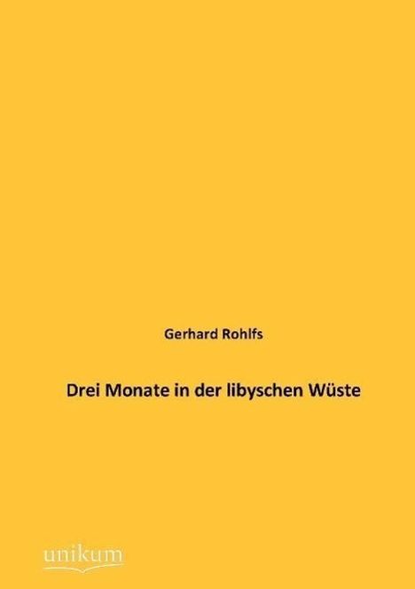 Gerhard Rohlfs: Drei Monate in der libyschen Wüste, Buch