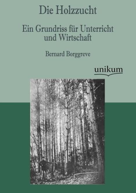 Bernard Borggreve: Die Holzzucht, Buch