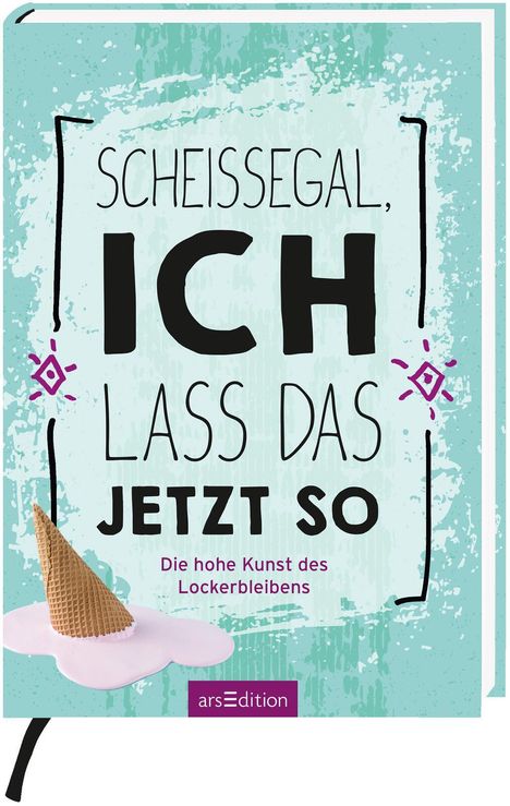 Scheißegal, ich lass das jetzt so, Buch