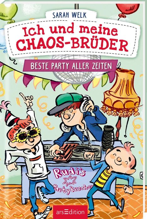 Sarah Welk: Ich und meine Chaos-Brüder - Beste Party aller Zeiten (Ich und meine Chaos-Brüder 3), Buch