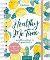 Silke Cuypers: Healthy Me-Time. Mein Mitmachbuch für ein gesundes Ich, Buch
