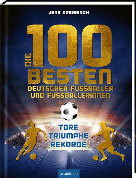 Jens Dreisbach: Die 100 besten deutschen Fußballer und Fußballerinnen, Buch