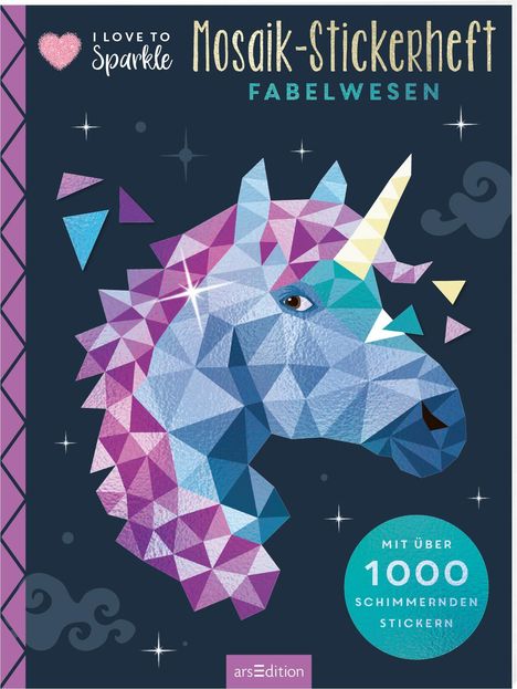 I Love to Sparkle - Mosaik-Stickerheft Fabelwesen, Buch