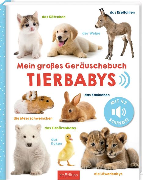 Mein großes Geräuschebuch - Tierbabys, Buch