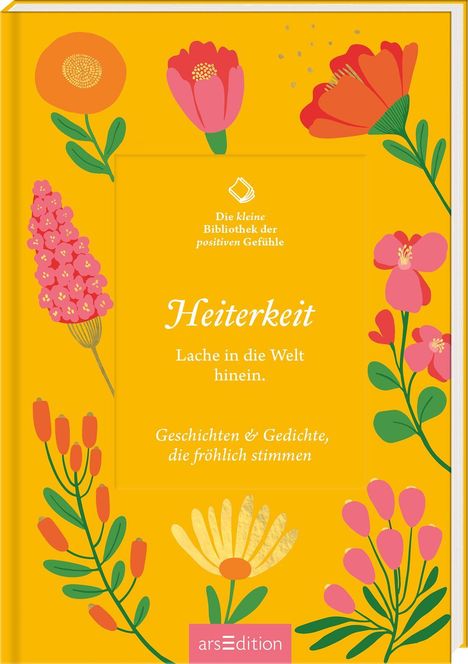 Die kleine Bibliothek der positiven Gefühle: Heiterkeit, Buch