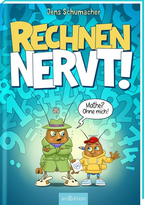 Jens Schumacher (geb. 1974): Rechnen NERVT! - Mathe? Ohne mich! (Rechnen NERVT! 1), Buch