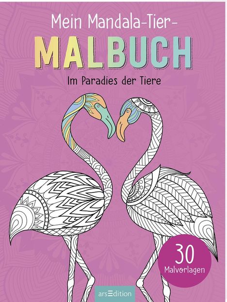 "Mein Mandala-Tier-Malbuch: Im Paradies der Tiere, 30 Malvorlagen." Zwei bunte Flamingos auf lila Hintergrund.