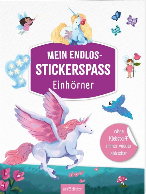 Mein endlos-Stickerspaß Einhörner. Ohne Klebstoff, immer wieder ablösbar. Einhörner, Feen und Schmetterlinge in bunten Farben.