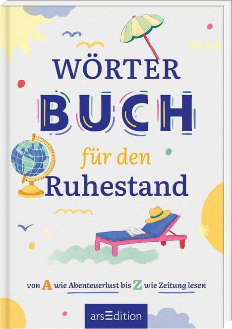„Wörterbuch für den Ruhestand“, Illustration eines Liegestuhls mit Hut und Buch, Globus, Sonnenschirm und Sonne.