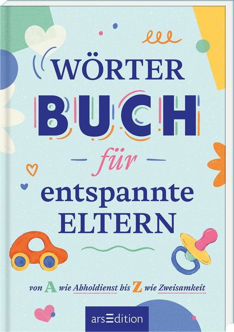 "Wörterbuch für entspannte Eltern" steht auf buntem Hintergrund mit Auto- und Schnuller-Illustrationen.