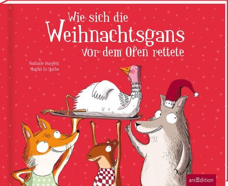 "Wie sich die Weihnachtsgans vor dem Ofen rettete." Eine Gans auf einem Tablett, getragen von einem Fuchs, Dachs und Wolf.