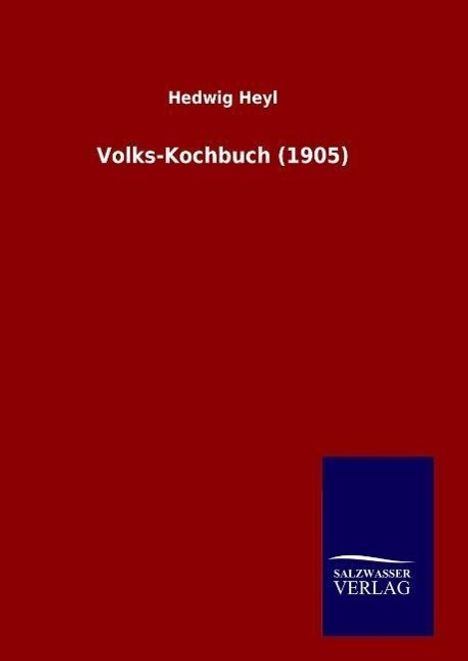 Hedwig Heyl: Volks-Kochbuch (1905), Buch