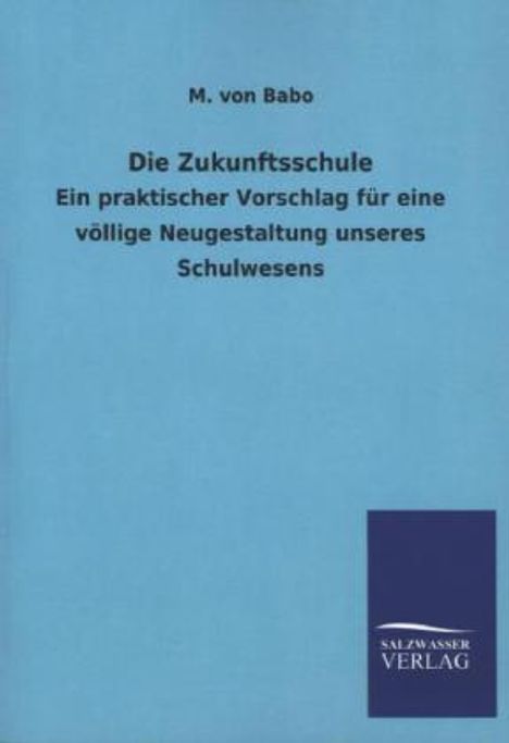 M. von Babo: Die Zukunftsschule, Buch