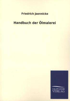 Friedrich Jaennicke: Handbuch der Ölmalerei, Buch