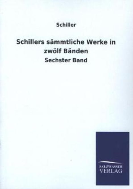Schiller: Schillers sämmtliche Werke in zwölf Bänden, Buch