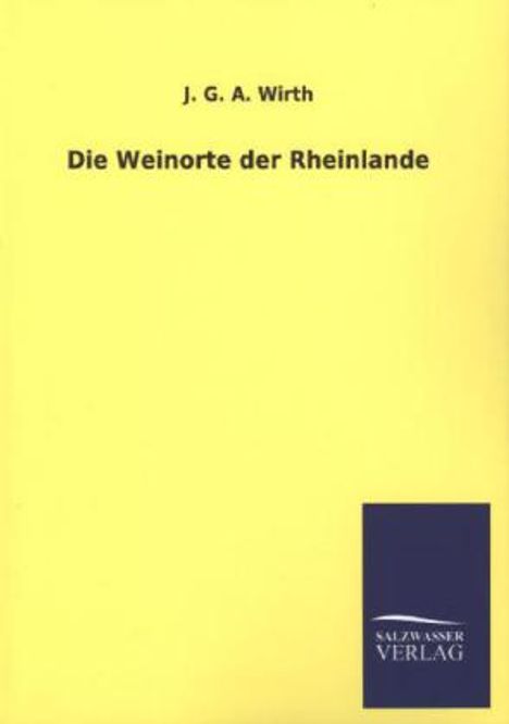 J. G. A. Wirth: Die Weinorte der Rheinlande, Buch