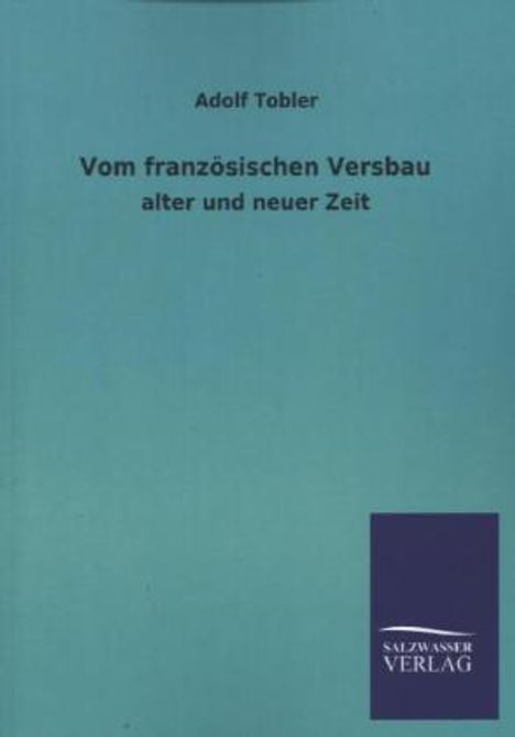Adolf Tobler: Vom französischen Versbau, Buch