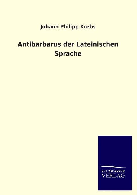 Johann Philipp Krebs: Antibarbarus der Lateinischen Sprache, Buch