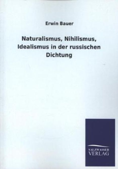 Erwin Bauer: Naturalismus, Nihilismus, Idealismus in der russischen Dichtung, Buch