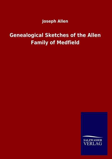 Joseph Allen: Genealogical Sketches of the Allen Family of Medfield, Buch