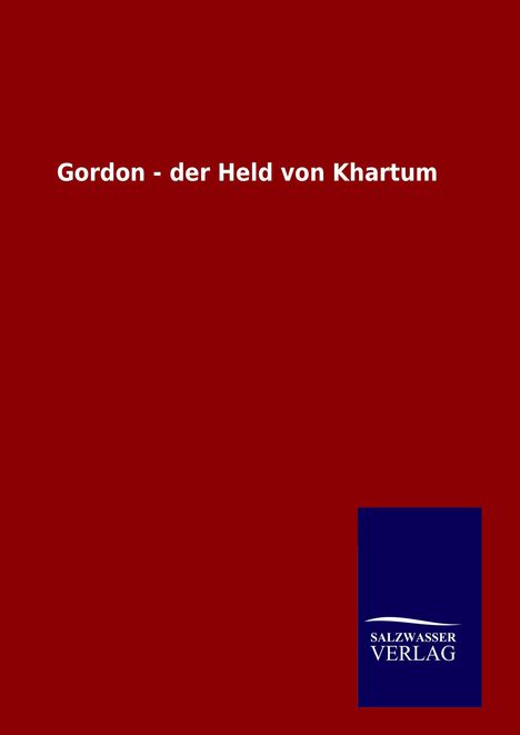Ohne Autor: Gordon - der Held von Khartum, Buch