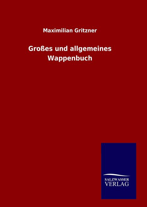 Maximilian Gritzner: Großes und allgemeines Wappenbuch, Buch