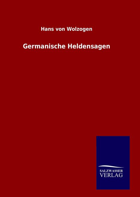 Hans Von Wolzogen: Germanische Heldensagen, Buch