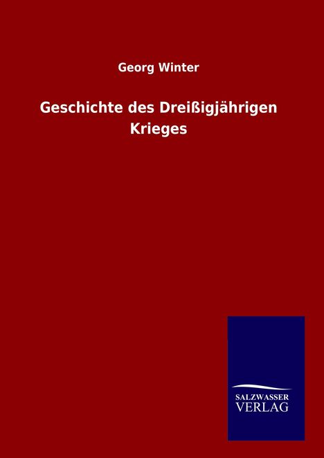 Georg Winter: Geschichte des Dreißigjährigen Krieges, Buch
