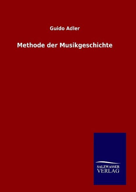 Guido Adler: Methode der Musikgeschichte, Buch