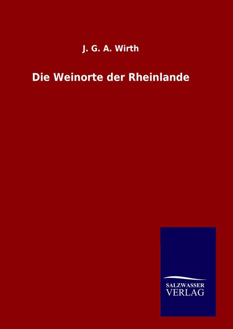 J. G. A. Wirth: Die Weinorte der Rheinlande, Buch