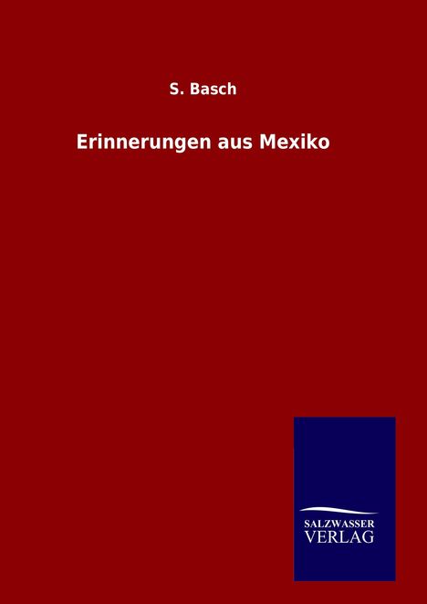 S. Basch: Erinnerungen aus Mexiko, Buch
