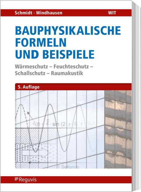 Peter Schmidt: Bauphysikalische Nachweise und Beispiele, Buch