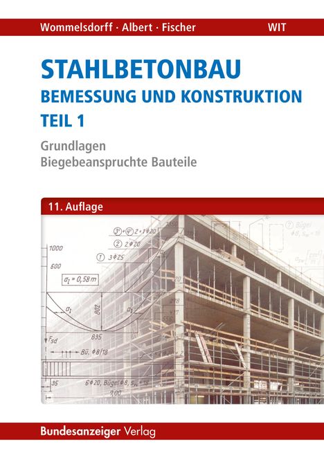 Otto Wommelsdorff: Stahlbetonbau - Bemessung und Konstruktion Teil 1, Buch
