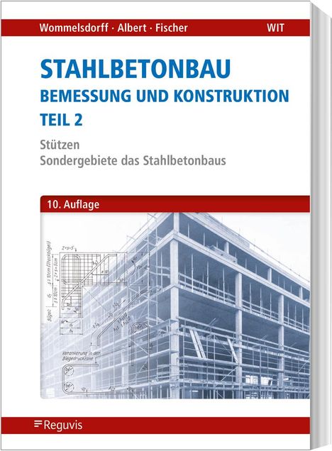 Otto Wommelsdorff: Stahlbetonbau - Bemessung und Konstruktion - Teil 2, Buch
