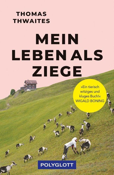 Thomas Thwaites: Mein Leben als Ziege, Buch