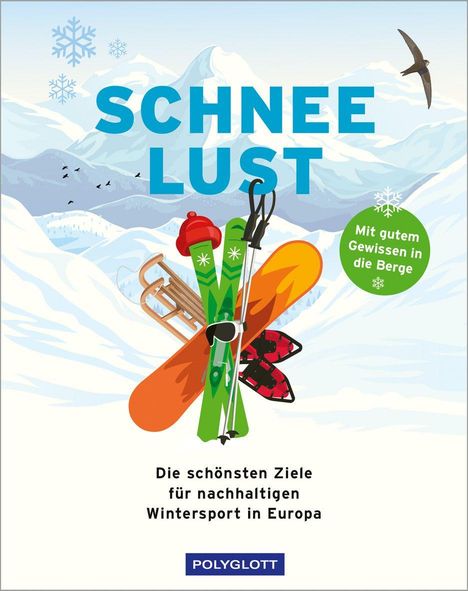 Text: SCHNEE LUST, Mit gutem Gewissen in die Berge, Die schönsten Ziele für nachhaltigen Wintersport in Europa, POLYGLOTT. Illustration zeigt Ski und Wintersportausrüstung vor Bergkulisse.