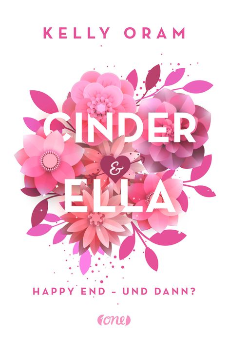 Kelly Oram: Cinder &amp; Ella, Buch