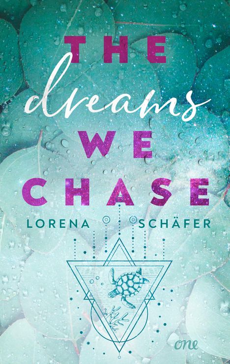 Lorena Schäfer: The dreams we chase - Emerald Bay, Band 3, Buch