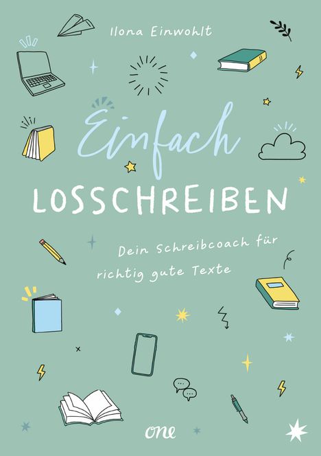 Ilona Einwohlt: Einfach losschreiben - Dein Schreibcoach für richtig gute Texte, Buch