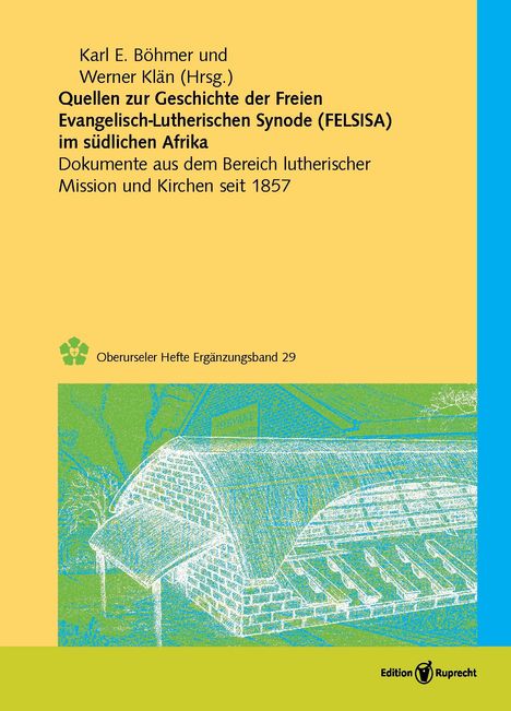 Quellen zur Geschichte der Freien Evangelisch-Lutherischen Synode (FELSISA) im südlichen Afrika, Buch