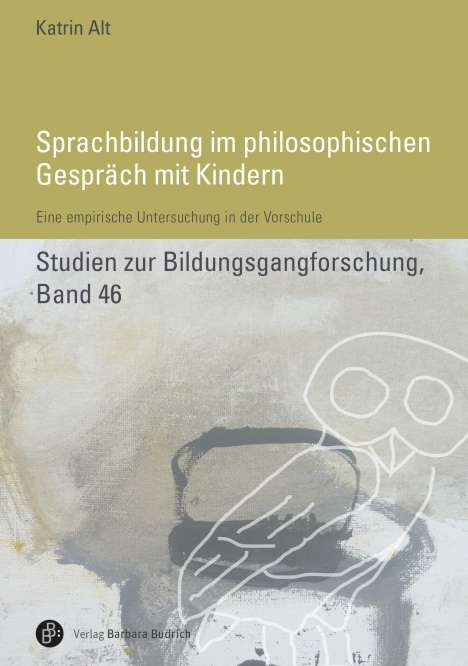 Katrin Alt: Alt, K: Sprachbildung im philosophischen Gespräch mit Kinder, Buch