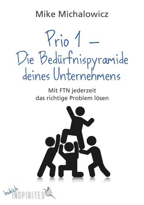 Mike Michalowicz: Prio 1 - Die Bedürfnispyramide deines Unternehmens, Buch