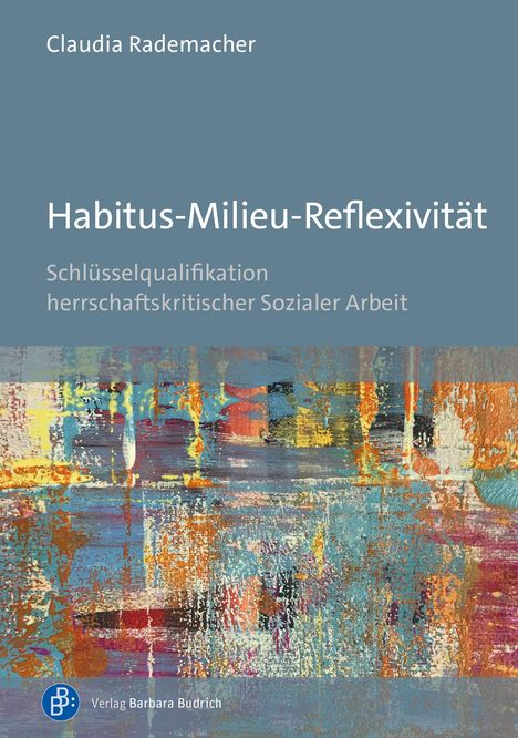 Claudia Rademacher: Habitus-Milieu-Reflexivität, Buch