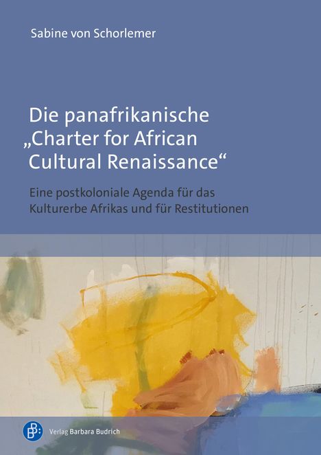 Sabine Von Schorlemer: Die panafrikanische "Charter for African Cultural Renaissance", Buch